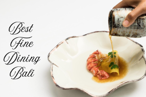 A gourmet dish with Best Fine Dining Bali text